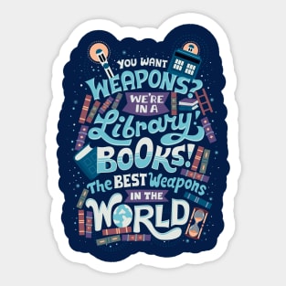 Books are the best weapons Sticker